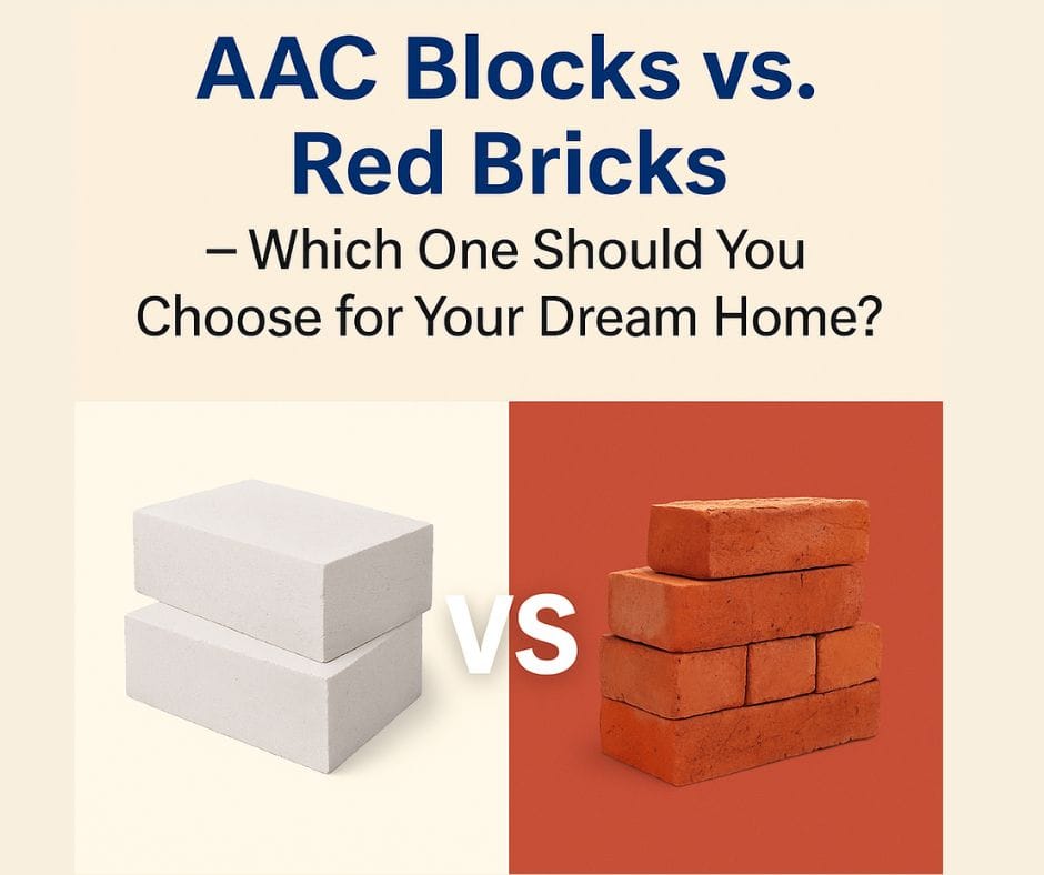 AAC Blocks vs. Red Bricks – Which One Should You Choose?