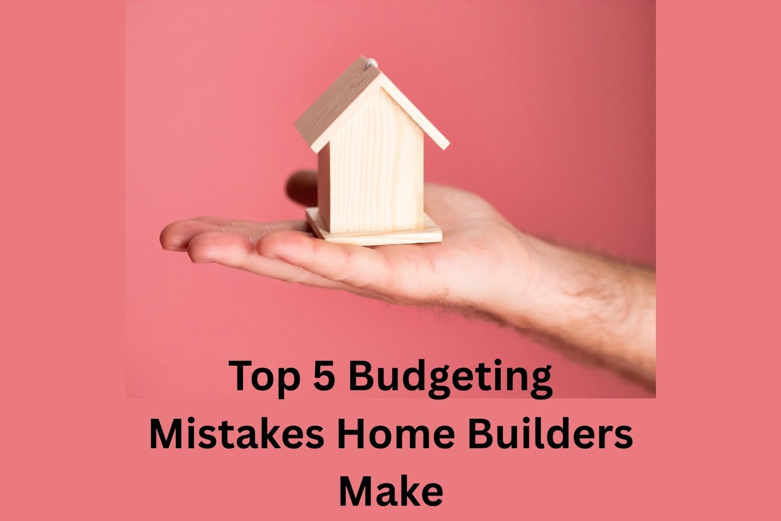 Home Construction Budget: Banate Waqt Log Kaunse 5 Badi Galtiyaan Karte Hain (Aur Easy Build Kaise Bachata Hai Aapko)